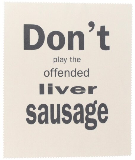 Don´t play the offended liver sausage - Hochwertiges Mikrofasertuch mit witzigen "Denglisch" Spruch