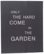 Only the Hard come in the Garden - Hochwertiges...