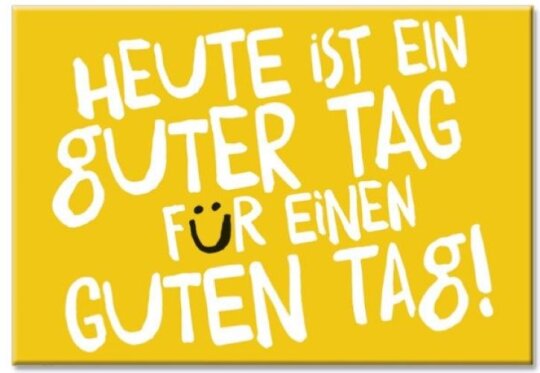 Kühlschrankmagnet „Guter Tag“ – Starte mit einem Lächeln 78x54mm